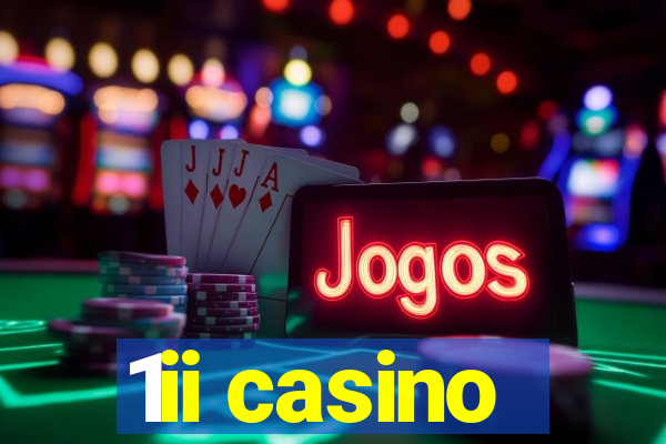 1ii casino